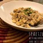 spaetzle with mushrooms and swiss sauce